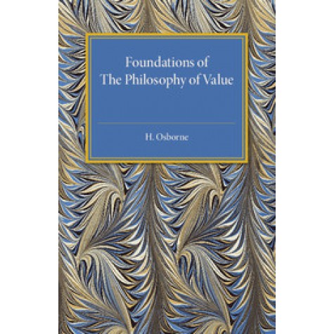 Foundations of the Philosophy of Value,OSBORNE,Cambridge University Press,9781316626054,