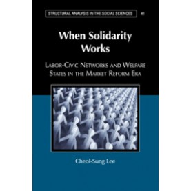When Solidarity Works,LEE,Cambridge University Press,9781107174047,