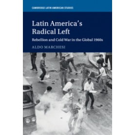 Latin America's Radical Left,MARCHESI,Cambridge University Press,9781107177710,