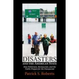 Disasters and the American State,Roberts,Cambridge University Press,9781316631201,