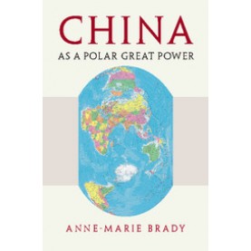 China as a Polar Great Power,Brady,Cambridge University Press,9781316631256,