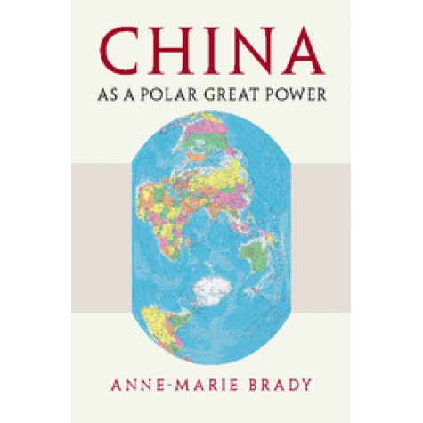 China as a Polar Great Power,Brady,Cambridge University Press,9781316631256,