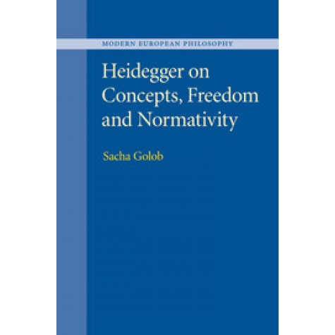 Heidegger on Concepts, Freedom and Normativity,GOLOB,Cambridge University Press,9781316631904,