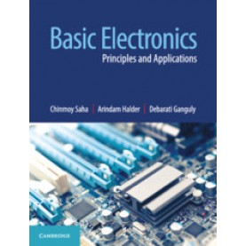 Basic Electronics,Chinmoy Saha,Cambridge University Press India Pvt Ltd  (CUPIPL),9781316632932,