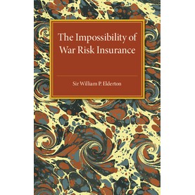 The Impossibility of War Risk Insurance,ELDERTON,Cambridge University Press,9781316633281,