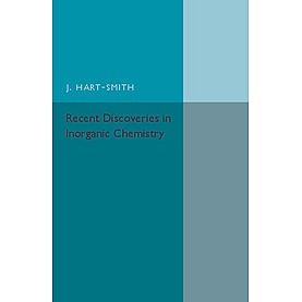 Recent Discoveries in Inorganic Chemistry,Hart-Smith,Cambridge University Press,9781316633366,