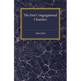 The First Congregational Churches,PEEL,Cambridge University Press,9781316633427,
