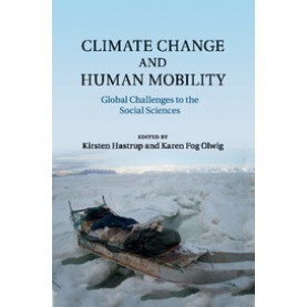 Climate Change and Human Mobility,Hastrup,Cambridge University Press,9781316635254,