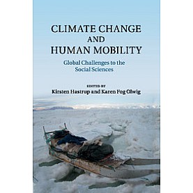 Climate Change and Human Mobility,Hastrup,Cambridge University Press,9781316635254,