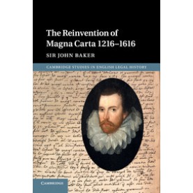 The Reinvention of Magna Carta 1216â1616,Baker,Cambridge University Press,9781107187054,