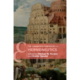 The Cambridge Companion to Hermeneutics,Michael N. Forster,Cambridge University Press,9781107187603,