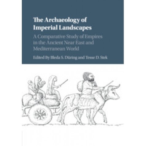 The Archaeology of Imperial Landscapes,DÃ¼ring,Cambridge University Press,9781107189706,