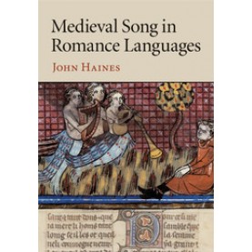 Medieval Song in Romance Languages,Haines,Cambridge University Press,9781316639801,