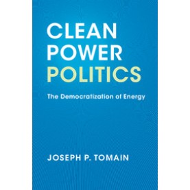 Clean Power Politics,Tomain,Cambridge University Press,9781316642139,