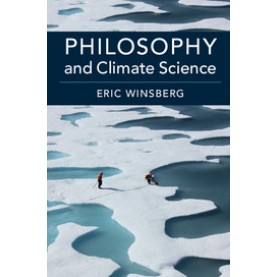 Philosophy and Climate Science,Winsberg,Cambridge University Press,9781107195691,
