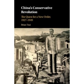 China's Conservative Revolution,TSUI,Cambridge University Press,9781107196230,