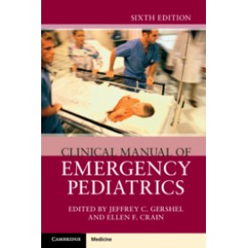 Clinical Manual of Emergency Pediatrics, 6th Edition (South Asia Edition)_Pharma,Jeffrey C. Gershel , Ellen F. Crain,Cambridge University Press,9781108816762,