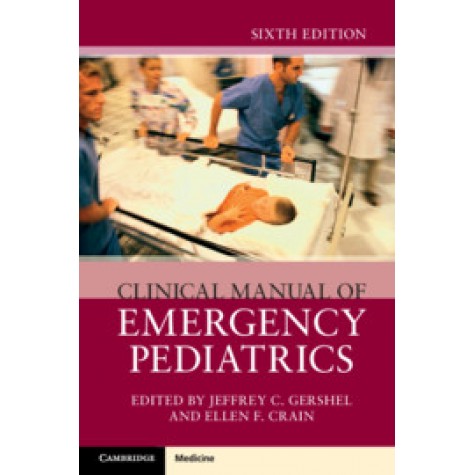 Clinical Manual of Emergency Pediatrics,Gershel,Cambridge University Press,9781316648636,