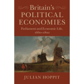 Britain's Political Economies,Hoppit,Cambridge University Press,9781316649909,