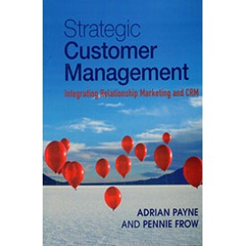 Strategic Customer Management: Integrating Relationship Marketing and CRM,Payne,Cambridge University Press,9781107687325,