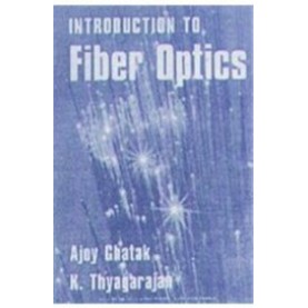 Introduction to Fiber Optics,GHATAK,Cambridge University Press,9788175960626,