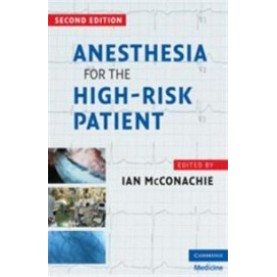 Anesthesia for the High-Risk Patient South Asian Edition  2/E,McConachie,Cambridge University Press,9780521178754,