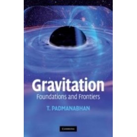 Gravitation : Foundations and Frontiers ( South Asian Edition ),PADMANABHAN,Cambridge University Press,9780521178761,