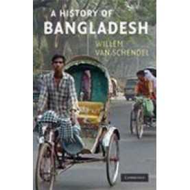 exclusive re-run to Karim International, Dhaka A History of Bangladesh,VAN SCHENDEL,Cambridge University Press,9780521121903,