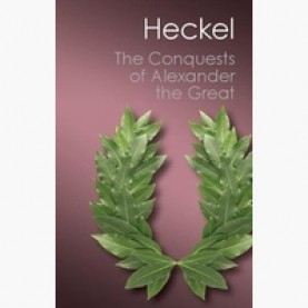 The Conquests of Alexander the Great (Canto Classics),HECKEL,Cambridge University Press,9781107637528,