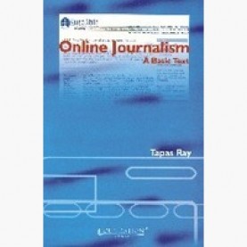 ONLINE JOURNALISM : A BASIC TEXT,Ray,Cambridge University Press India Pvt Ltd  (CUPIPL),9788175963337,