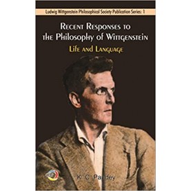 Recent Responses to the Philosophy of Wittgenstein - Life and Language-K. C. Pandey-Occam Academic Press Ltd.-Canada-9781775160755