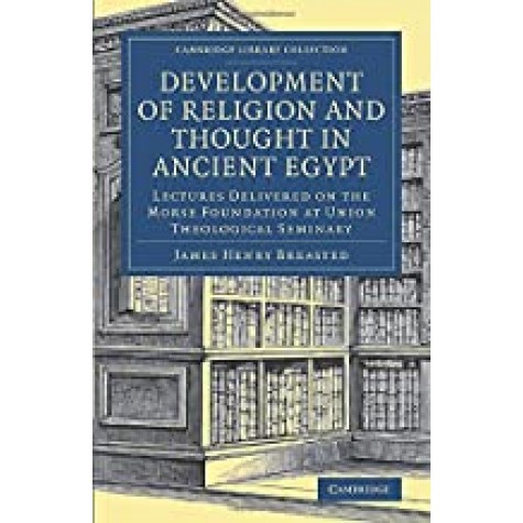 Development of Religion and Thought in Ancient Egypt,Breasted,Cambridge University Press,9781108081993,