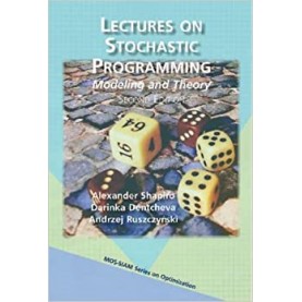 Lectures on Stochastic Programming 2nd ed,Alexander Shapiro,Cambridge University Press,9781611973426,