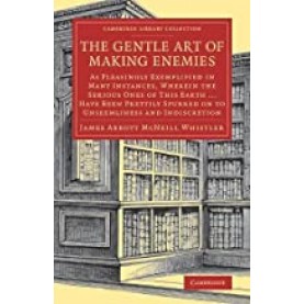The Gentle Art of Making Enemies,Whistler,Cambridge University Press,9781108078054,