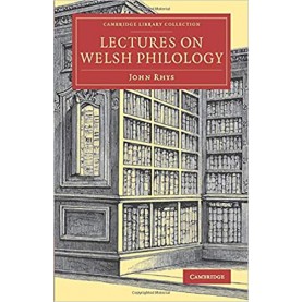 Lectures on Welsh Philology,RHYS,Cambridge University Press,9781108079174,