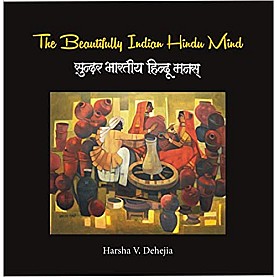 The Beautifully Indian Hindu Mind-Harsha V. Dehejia-D.K. Printworld-9788124610404