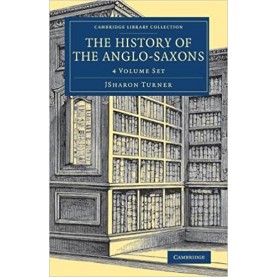 The History of the Anglo-Saxons 4 Volume Set,TURNER,Cambridge University Press,9781108082006,