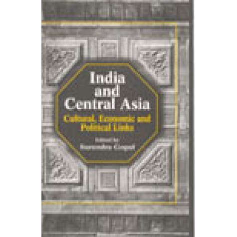 INDIA AND CENTRAL ASIA-SURENDRA GOPAL(Ed.)-SHIPRA PUBLICATIONS-8175410728 (HB)