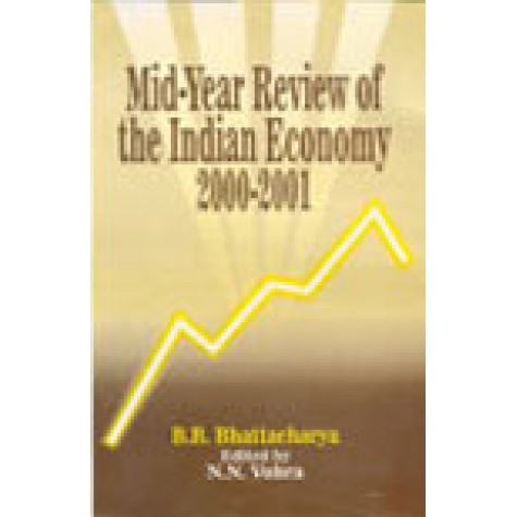 MID-YEAR REVIEW OF THE INDIAN ECONOMY 2000-2001-B.B.BHATTACHARYA-SHIPRA PUBLICATIONS-8175410841 (HB)