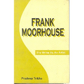 FRANK MOORHOUSE-PRADEEP TRIKHA-SHIPRA PUBLICATIONS-8175410477 (HB)