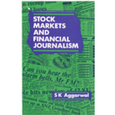 STOCK MARKET AND FINANCIAL JOURNALISM-S.K. AGGARWAL-SHIPRA PUBLICATIONS-8175410124 (HB)