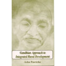 GANDHIAN APPROACH TO INTEGRATED RURAL DEVELOPMENT-ASHU PASRICHA-SHIPRA PUBLICATIONS-8175410655 (HB)