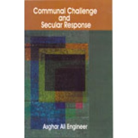 COMMUNAL CHALLENGE AND SECULAR RESPONSE-ASGHAR ALI ENGINEER-SHIPRA PUBLICATIONS-8175411333 (HB)