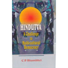 HINDUTVA: A CHALLENGE TO MULTI-CULTURAL DEMOCRACY*-C.P. BHAMBHRI-SHIPRA PUBLICATIONS-9788175411371