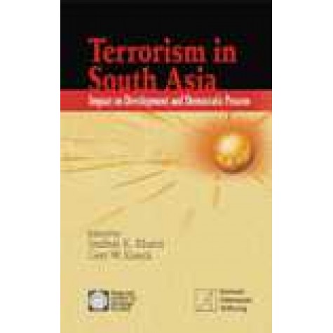 TERRORISM IN SOUTH ASIA-SRIDHAR K. KHATRI, GERT W. KUECK(ED.)-SHIPRA PUBLICATIONS-9788175411494 (HB)