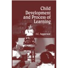 CHILD DEVELOPMENT AND PROCESS OF LEARNING-JAGDISH CHAND-SHIPRA PUBLICATIONS-9788175414785