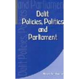 DALIT POLICIES, POLITICS AND PARLIAMENT-NARENDER KUMAR-SHIPRA PUBLICATIONS-817541152X (HB)