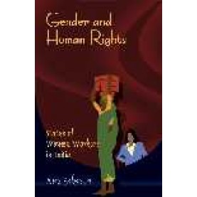 GENDER AND HUMAN RIGHTS: STATUS OF WOMEN WORKERS IN INDIA*-ANU SAKSENA-SHIPRA PUBLICATIONS-9788175411531