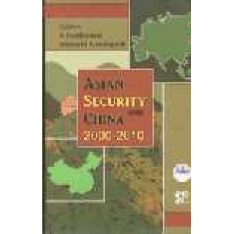 ASIAN SECURITY AND CHINA 2000-2010-K SANTHANAM, SRIKANTH KONDAPALLI (Ed.)-SHIPRA PUBLICATIONS-8175411678 (HB)