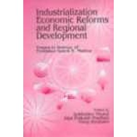 INDUSTRIALIZATION, ECONOMIC REFORMS AND REGIONAL DEVELOPMENT-SUKHADEO THORAT, JAYA PRAKASH PRADHAN, VINOJ ABRAHAM(Ed)-SHIPRA PUBLICATIONS-8175412100 (HB)